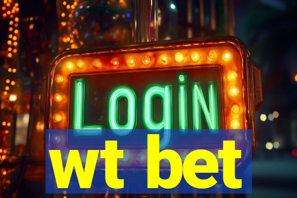 wt bet